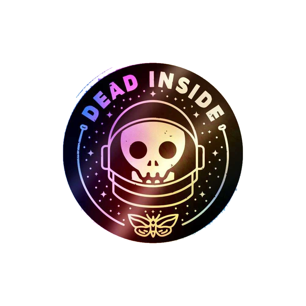 Dead Inside Holographic Sticker